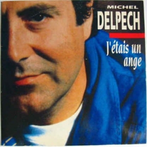 Michel Delpech Jétais un ange 1993